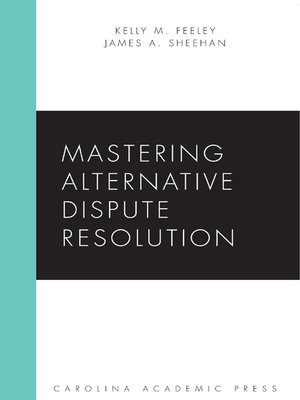 cover image of Mastering Alternative Dispute Resolution